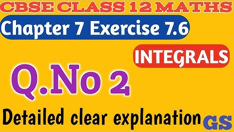 Chapter 7 - Exercise 7.6 (Q.No 2)  INTEGRALS - CBSE Class 12th Maths in  Tamil - NCERT - GS