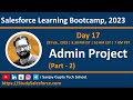 Day 17  salesforce bootcamp 2023  salesforce admin project  implement live with sanjay  part  2