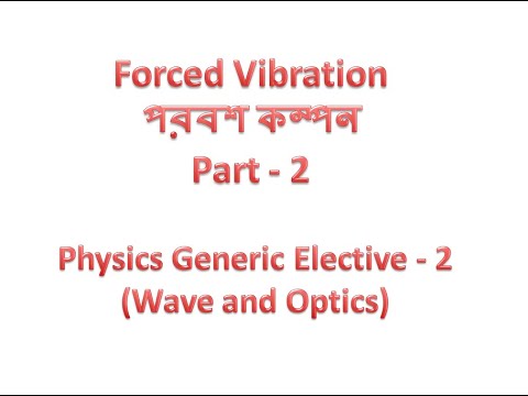 Forced Vibration পরবশ কম্পন Part - 2 (GE)