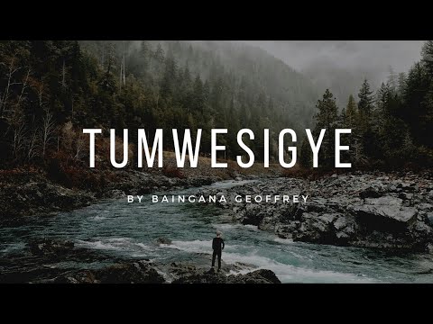 Tumwesigye by baingana Geoffrey