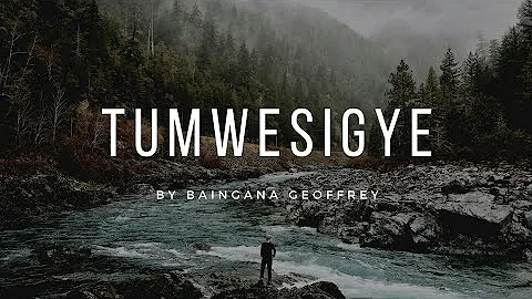 Tumwesigye by baingana Geoffrey