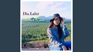 Dia Lahir Untuk Kami