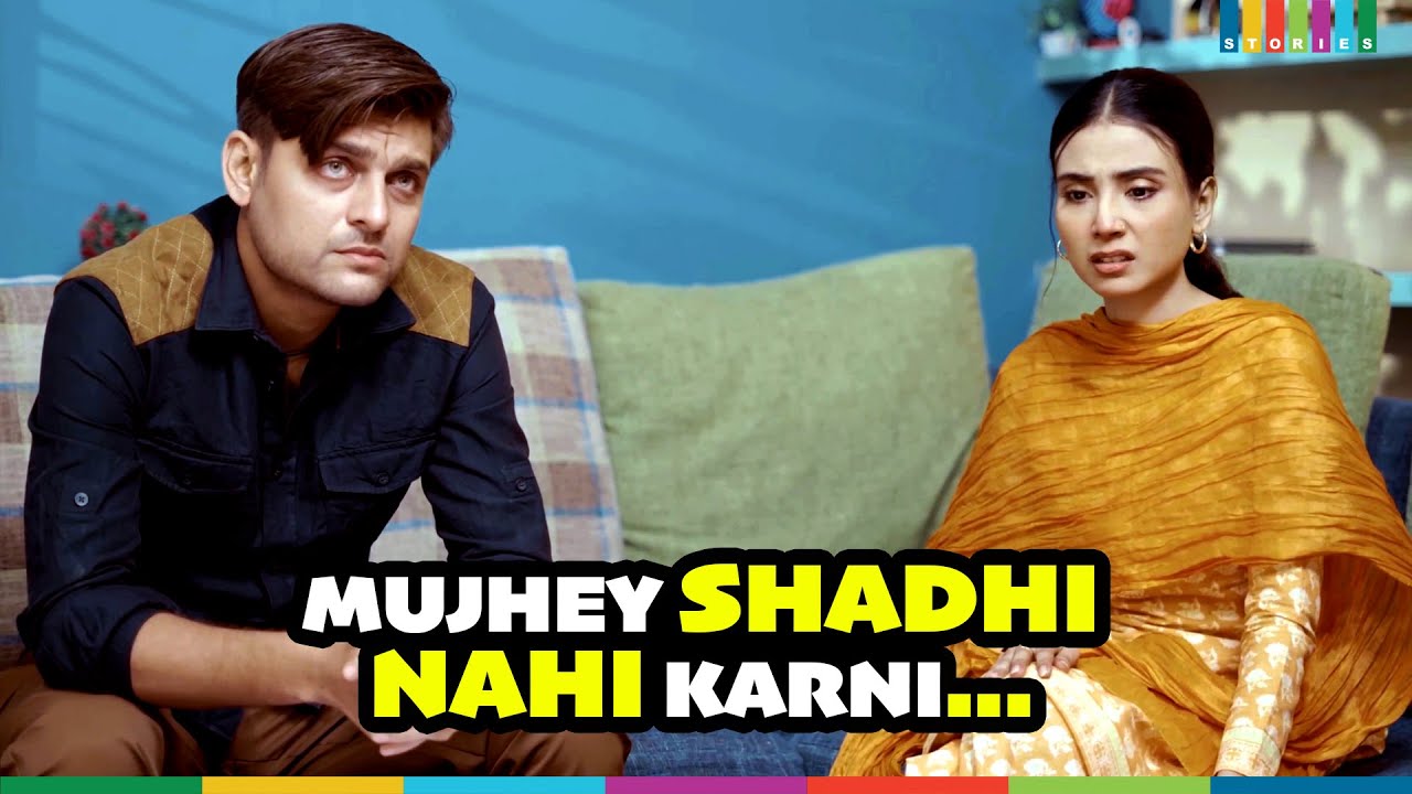 Mujhay Ya Shadi Nahin Kerni | Carving Stories