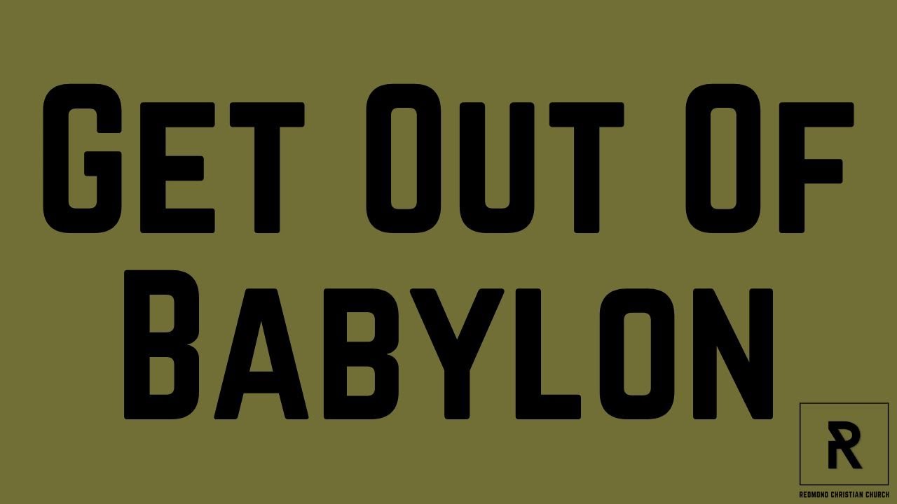 Get Out Of Babylon