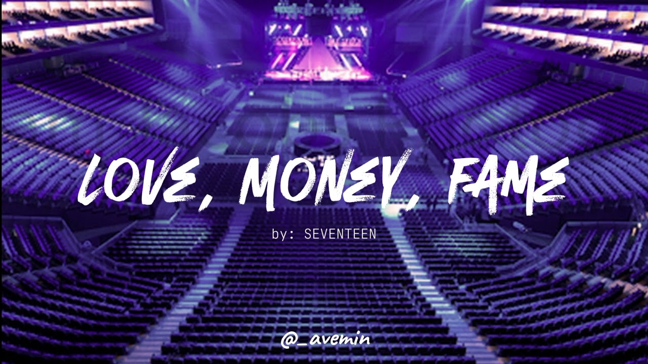 Love, Money, Fame - SEVENTEEN | but you're in an empty arena