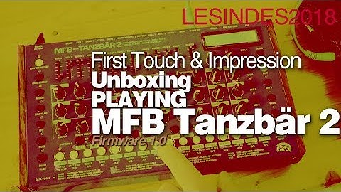 MFB TANZBÄR 2 // Unboxing + First Touch