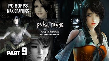 Fatal Frame 5 / Project Zero Maiden of Black Water REMASTERED - Gameplay Walkthrough Part 9 | PC