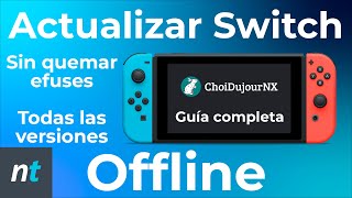 Actualizar Switch Offline Todas Las Versiones - Sin Baneo, Sin Quemar Efuses- Guía Choidujour Nx