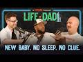NEW BABY. NO SLEEP. NO CLUE. | Life of Dad Ep #3 - A Nateland Podcast