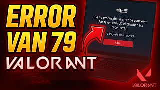 ✅ERROR VAN 79 EN VALORANT [SOLUCION RAPIDA]
