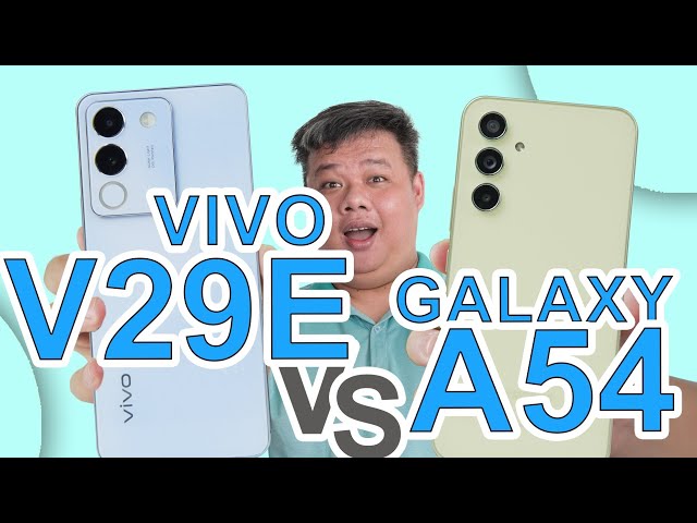 So sánh chi tiết vivo V29e 5G vs Galaxy A54: CHỌN SAMSUNG HAY VIVO CẬN CAO CẤP !!!