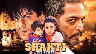 Shakti - The Power (2002) - Hindi Movie | Shah Rukh Khan, Karishma Kapoor, Nana Patekar