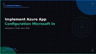 Implement Azure App Configuration | TechLab by Neeraj