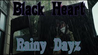 Black Heart - Rainy Dayz