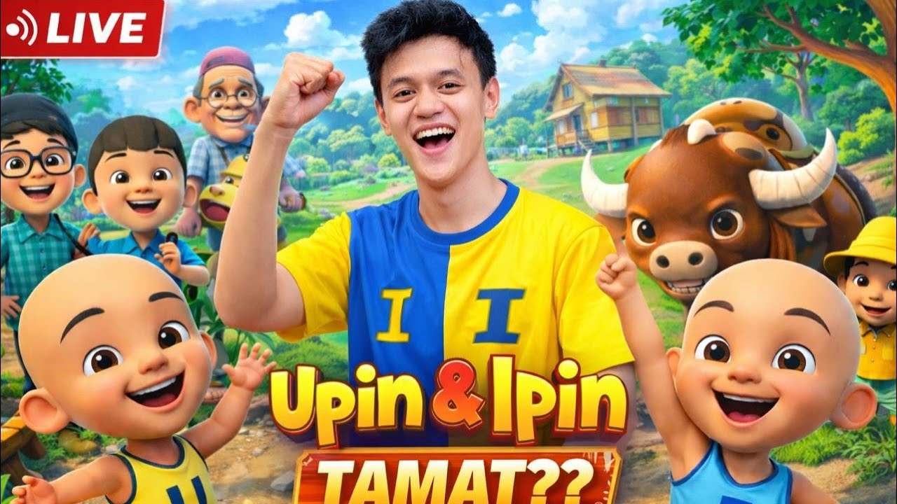 UPIN DAN IPIN LIVE!!! TAMATKAN YUKK!?