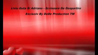 Liviu Guta Si Adriano - Scrisoare De Despartire By Dede Production Tm