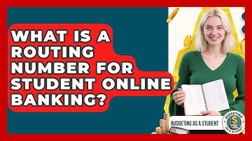 What Is A Routing Number For Student Online Banking? - Budgeting as a Student