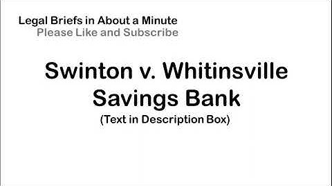 Swinton v. Whitinsville Savings Bank - Case Briefs in About a Minute