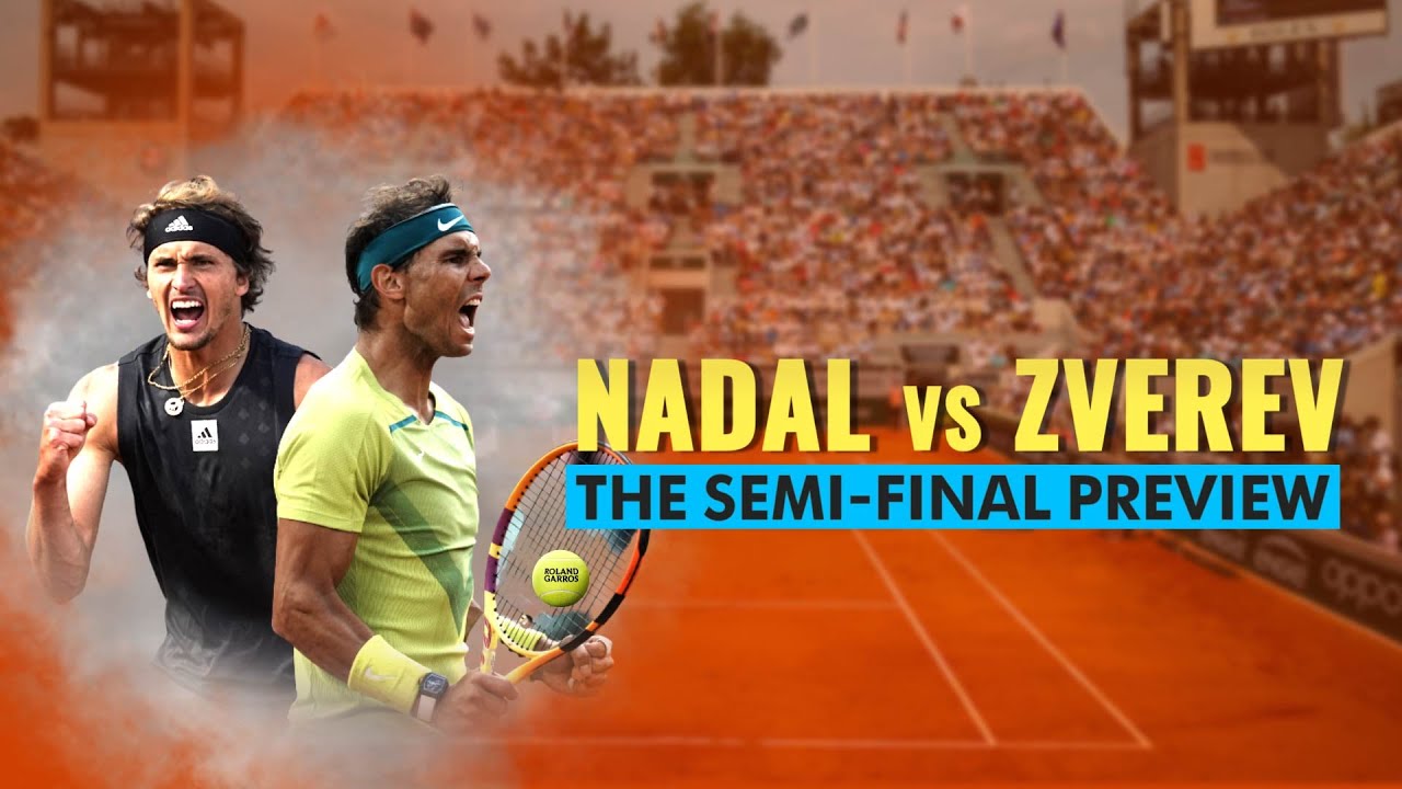 French Open 2022 LIVE Rafael Nadal vs Alexander Zverev LIVE Semi-final Preview