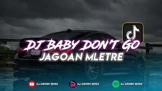 Download Lagu DJ BABY DON'T GO X HIP HOP JAGOAN MLETRE TERBARUUU MP3 Download Lagu DJ BABY DON'T GO X HIP HOP JAGOAN MLETRE TERBARUUU MP3