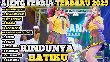 RINDUNYA HATIKU padamu kasih X LELAKI CADANGAN - AJENG FEBRIA ft. OM NIRWANA FULL ALBUM TERBARU