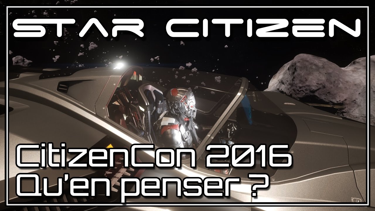 Star Citizen Citizencon Ce Que J en Ai Pens YouTube