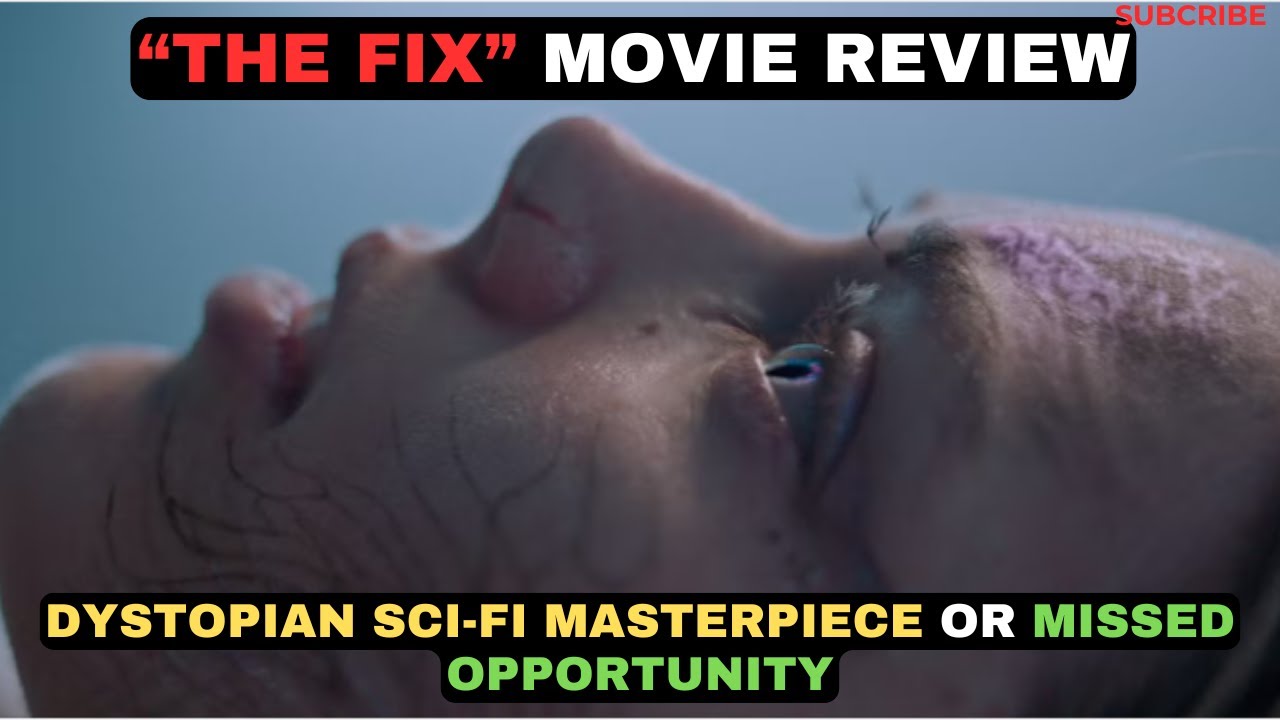 “The Fix” Movie Review, Dystopian Sci-Fi Masterpiece or Missed Opportunity?