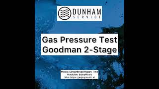 Goodman Two Stage Gas Pressure Test