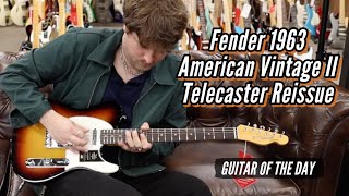 Fender 1963 American Vintage Ii Telecaster Reissue Guitar Of The Day