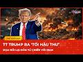 TT Trump vừa dứt “tối hậu thư” dọa nối lại đòn tử chiến, Nhà Trắng lập tức công bố tin vui với Iran