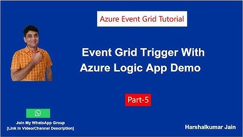 Part 5: Azure Event Grid Trigger With Logic App | Azure Event Grid Tutorial