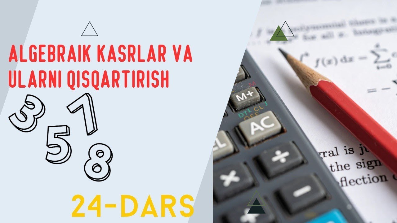 24-DARS. ALGEBRAIK KASRLAR VA ULARNI QISQARTIRISH. #abituriyent #dtm #matematika