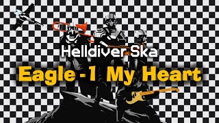 Eagle-1 My Heart - Helldiver Ska | Democratic Ska Band | Helldivers 2