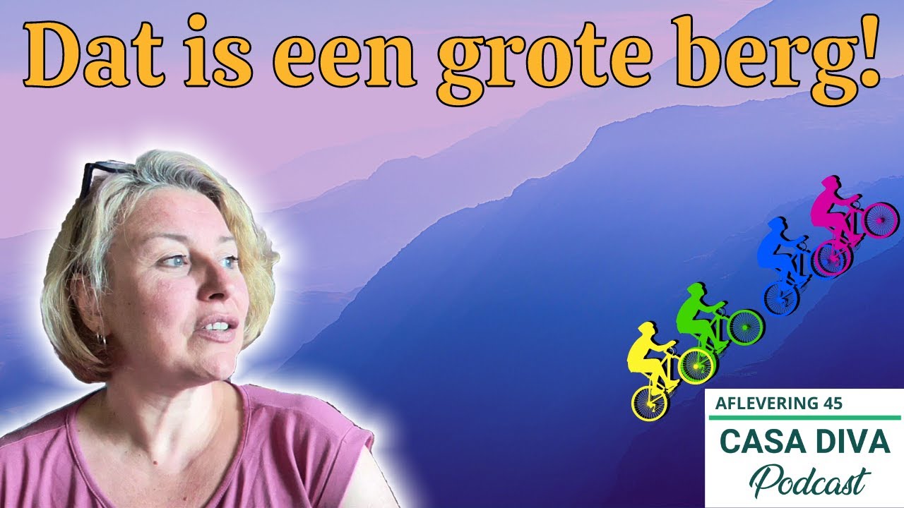 Casa Diva Podcast 45 - Pas op de plaats maken want die berg werd te