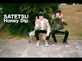 【Music Video】Honey Dip - SATETSU