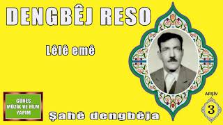 Dengbêj Reso , Lele Eme Resimi