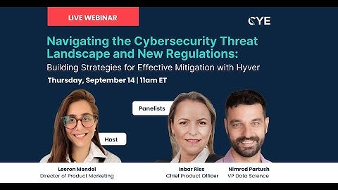 [Webinar] Navigating the Cybersecurity Threat Landscape and New Regulations
