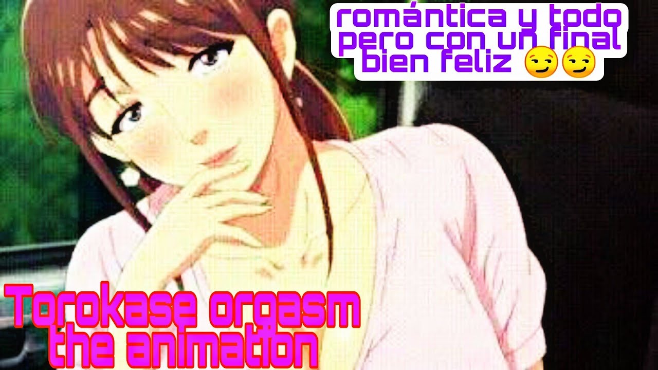 UN RIKOLINO H TOROKASE ORGASM THE ANIMATION YouTube