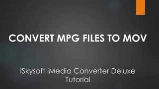 iSkysoft iMedia Converter Deluxe- How to  Convert MPG to MOV on Mac