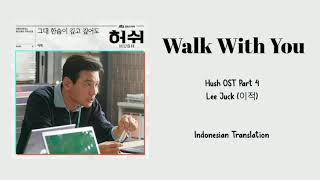 [INDO SUB] Lee Juck (이적) – Walk With You Lyrics || Hush OST Part. 4