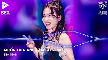 Lấy Cây Kim May Đồ Rồi Khâu Cái Túi Remix TikTok - Muốn Cua Anh Làm Bồ Remix (Bản Hot TikTok)