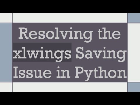Resolving the xlwings Saving Issue in Python