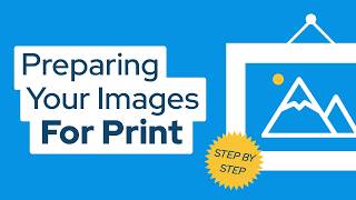 How to Set Up Your Image Files For Successful Print - Lumaprints Learning Series 3