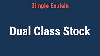 What Is Dual Class Stock: Definition, Structure, and Controversy