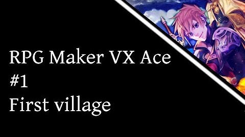 RPG Maker #1 - First village? (Timelapse(?))