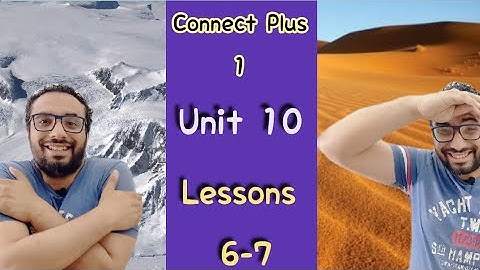 شرح منهج كونكت بلس للصف الأول الابتدائي الوحدة العاشرة الدرسين السادس و السابع〡Connect Plus 1 Term 2