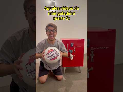 AQUELES VÍDEOS DE MINI GELADEIRA (Mini Brands) - Pt 5