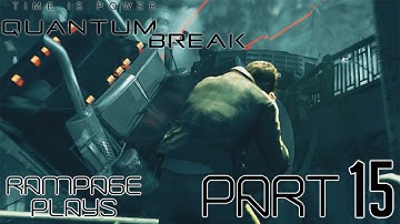 Quantum Break Hard PC Playthrough - Part 15 - Act 4: Port Donnelly Bridge