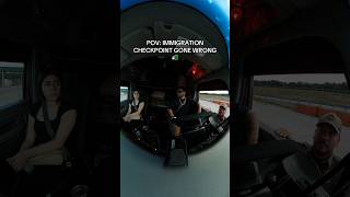 IMMIGRATION CHECKPOINT GONE WRONG FT. MY GIRLFRIEND #trucklife