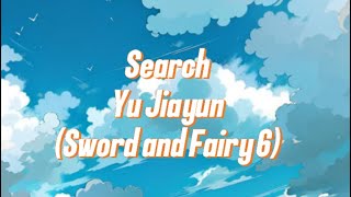 Search- Yu Jiayun (lyrics speed up song) #lyricvideo #speedupsongs  #swordandfairy6 #song